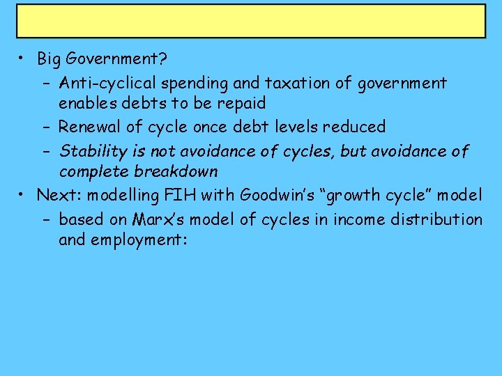  • Big Government? – Anti-cyclical spending and taxation of government enables debts to