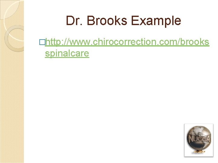 Dr. Brooks Example �http: //www. chirocorrection. com/brooks spinalcare 