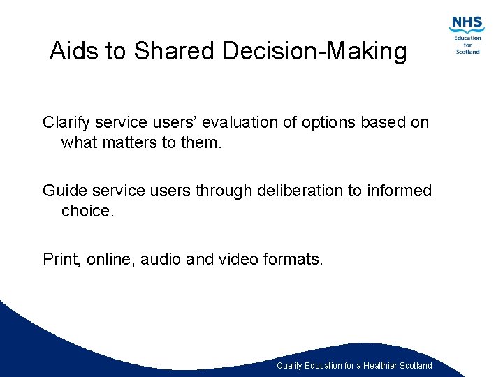 Aids to Shared Decision-Making Clarify service users’ evaluation of options based on what matters