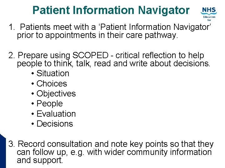 Patient Information Navigator 1. Patients meet with a ‘Patient Information Navigator’ prior to appointments