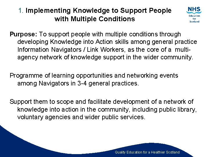 1. Implementing Knowledge to Support People with Multiple Conditions Purpose: To support people with