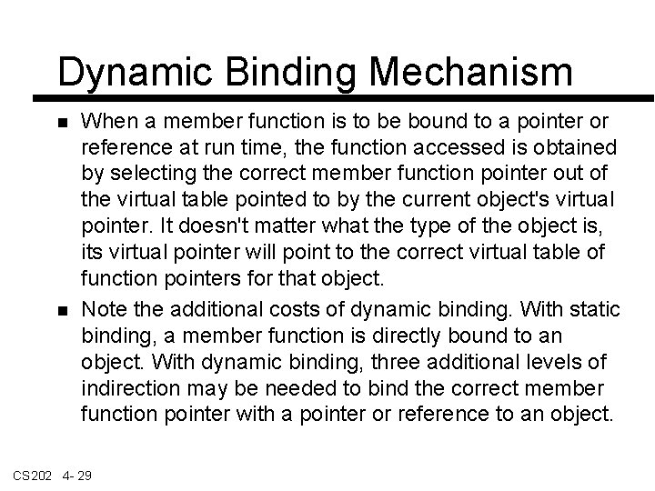 Dynamic Binding Mechanism When a member function is to be bound to a pointer