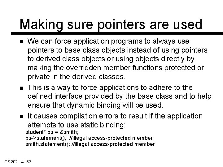 Making sure pointers are used We can force application programs to always use pointers