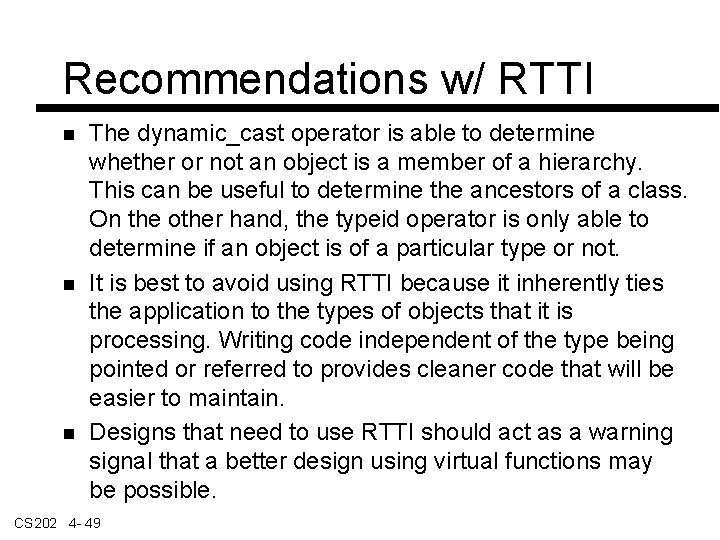 Recommendations w/ RTTI The dynamic_cast operator is able to determine whether or not an