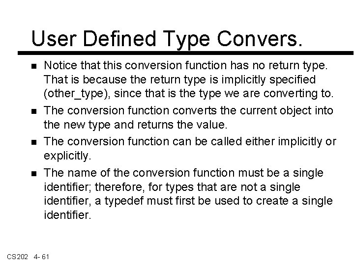 User Defined Type Convers. Notice that this conversion function has no return type. That