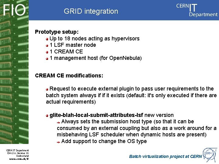 GRID integration Prototype setup: Up to 18 nodes acting as hypervisors 1 LSF master