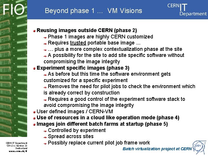 Beyond phase 1 … VM Visions CERN IT Department CH-1211 Genève 23 Switzerland www.