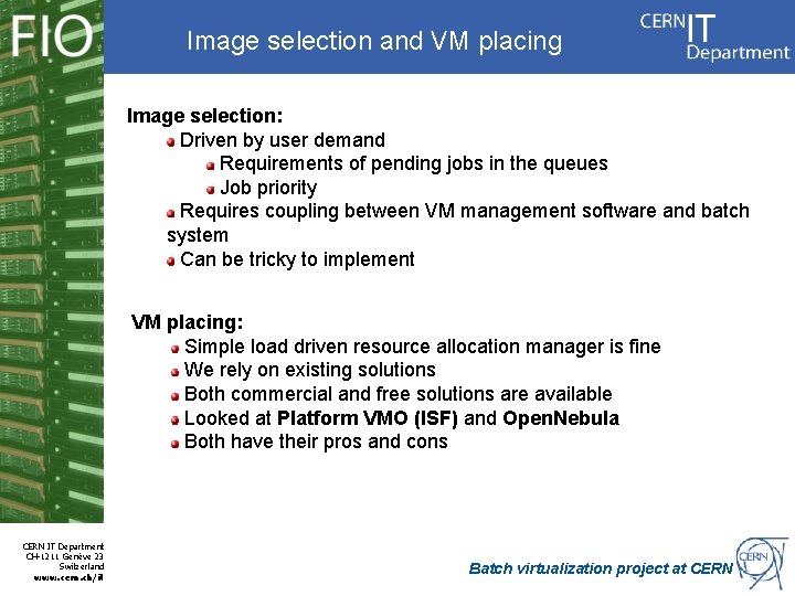 Image selection and VM placing Image selection: Driven by user demand Requirements of pending