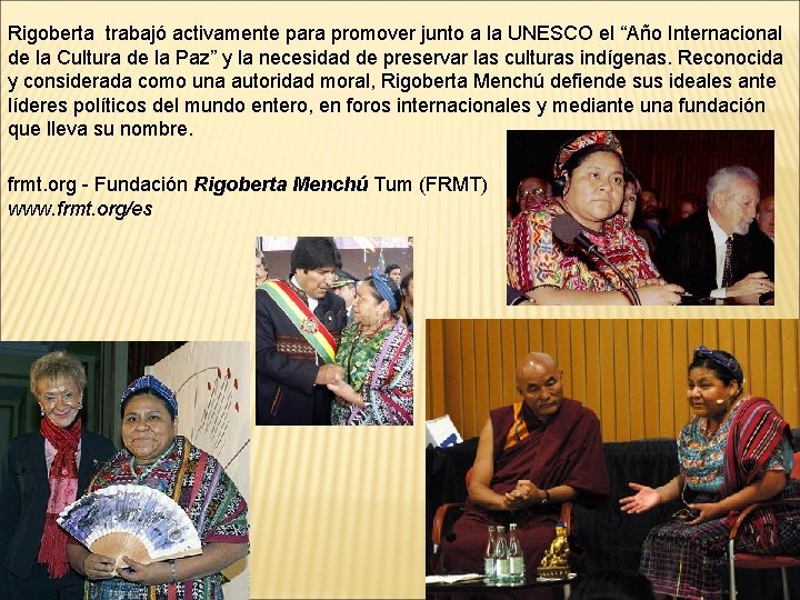 Rigoberta trabajó activamente para promover junto a la UNESCO el “Año Internacional de la