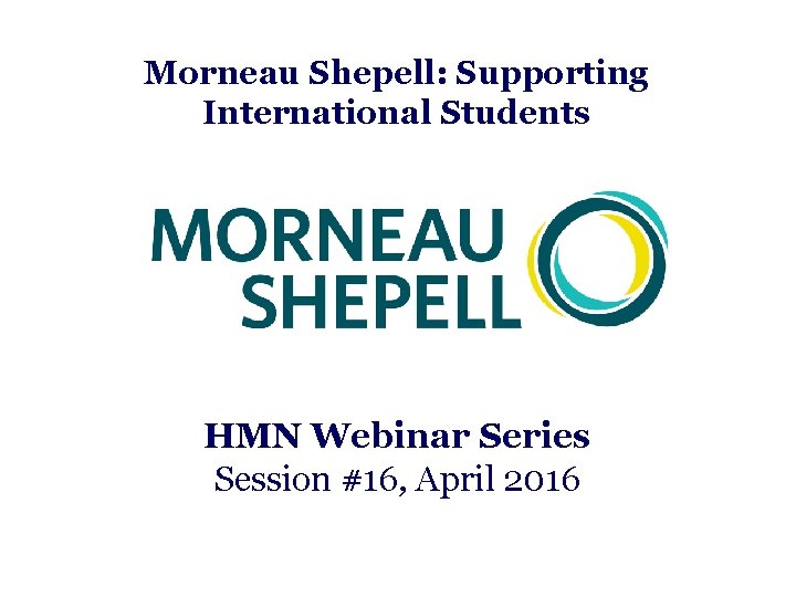 Morneau Shepell: Supporting International Students HMN Webinar Series Session #16, April 2016 