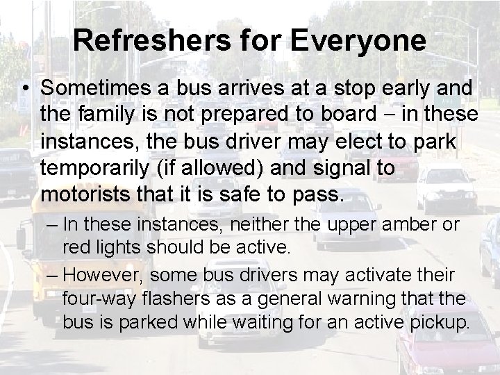 Refreshers for Everyone • Sometimes a bus arrives at a stop early and the