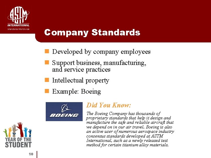 Company Standards n Developed by company employees n Support business, manufacturing, and service practices