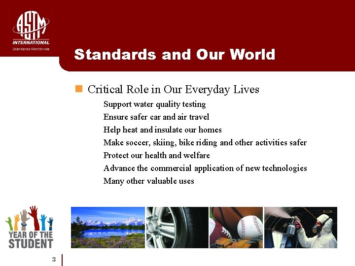 Standards and Our World n Critical Role in Our Everyday Lives • • 3