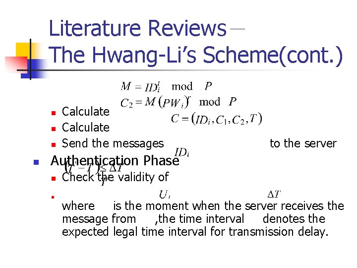 Literature Reviews－ The Hwang-Li’s Scheme(cont. ) n n Calculate Send the messages to the