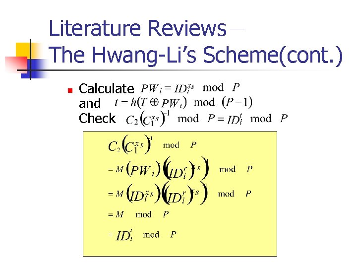 Literature Reviews－ The Hwang-Li’s Scheme(cont. ) n Calculate and Check 