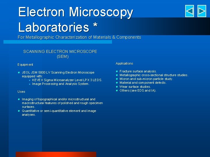 Electron Microscopy Laboratories * For Metallographic Characterization of Materials & Components SCANNING ELECTRON MICROSCOPE