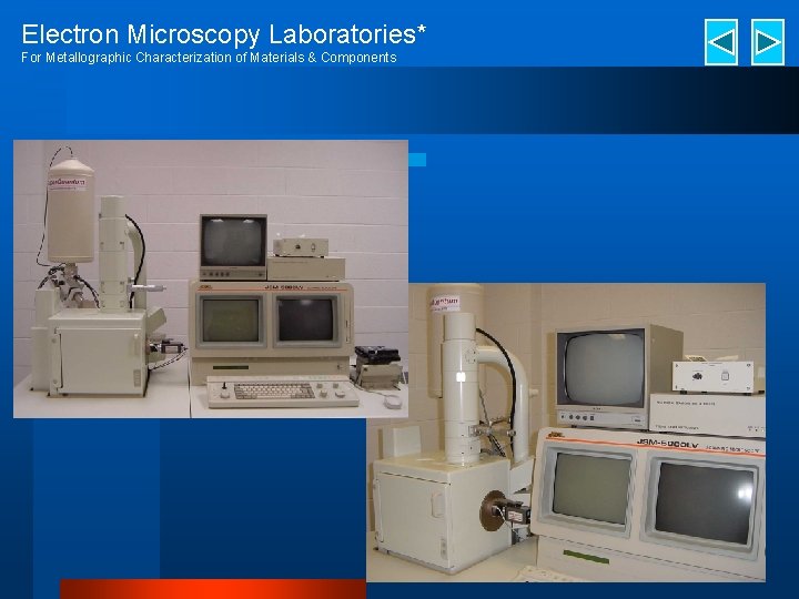 Electron Microscopy Laboratories* For Metallographic Characterization of Materials & Components 