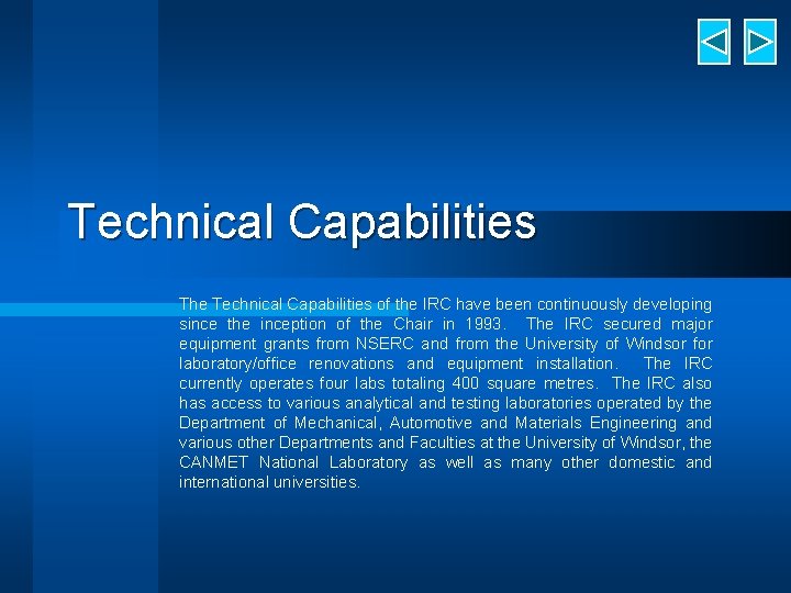 Technical Capabilities The Technical Capabilities of the IRC have been continuously developing since the