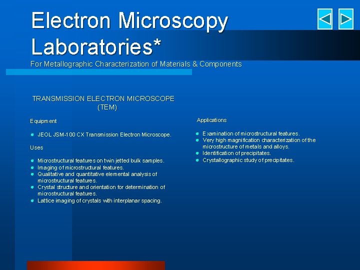 Electron Microscopy Laboratories* For Metallographic Characterization of Materials & Components TRANSMISSION ELECTRON MICROSCOPE (TEM)