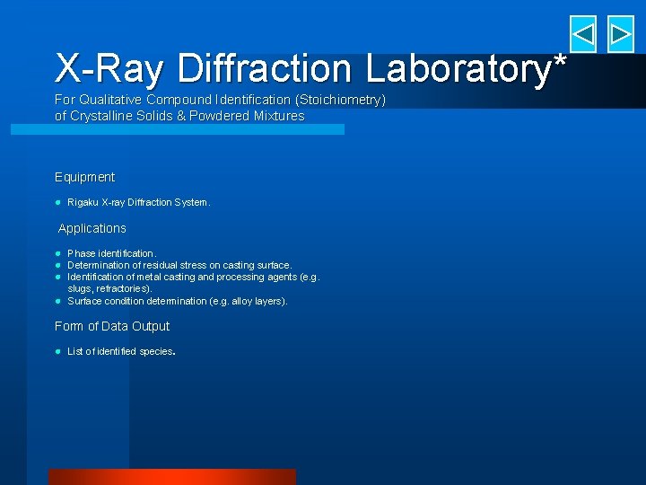 X-Ray Diffraction Laboratory* For Qualitative Compound Identification (Stoichiometry) of Crystalline Solids & Powdered Mixtures