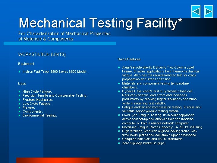 Mechanical Testing Facility* For Characterization of Mechanical Properties of Materials & Components WORKSTATION (UMTS)
