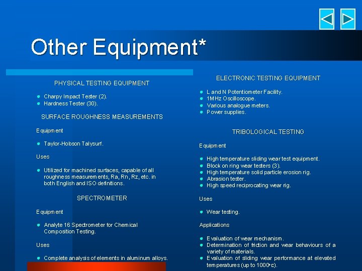 Other Equipment* ELECTRONIC TESTING EQUIPMENT PHYSICAL TESTING EQUIPMENT l Charpy Impact Tester (2). l