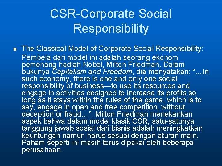 CSR-Corporate Social Responsibility n The Classical Model of Corporate Social Responsibility: Pembela dari model