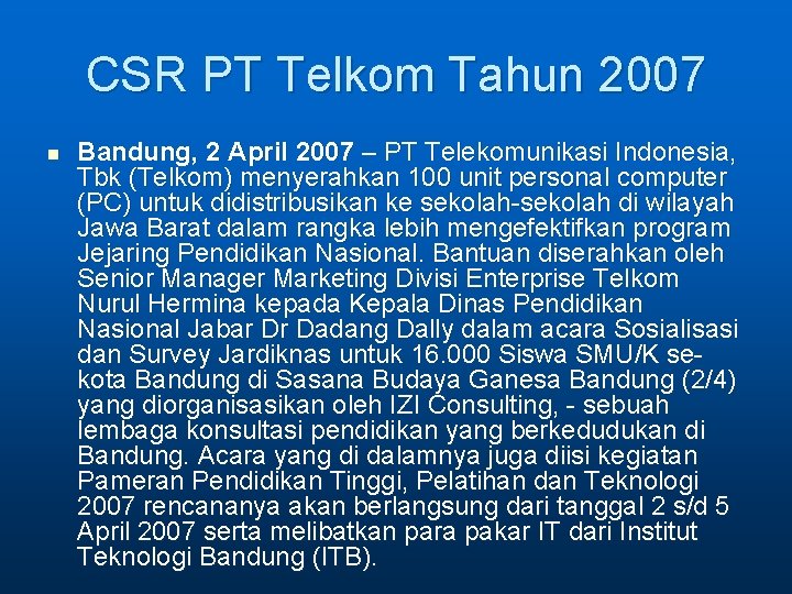 CSR PT Telkom Tahun 2007 n Bandung, 2 April 2007 – PT Telekomunikasi Indonesia,