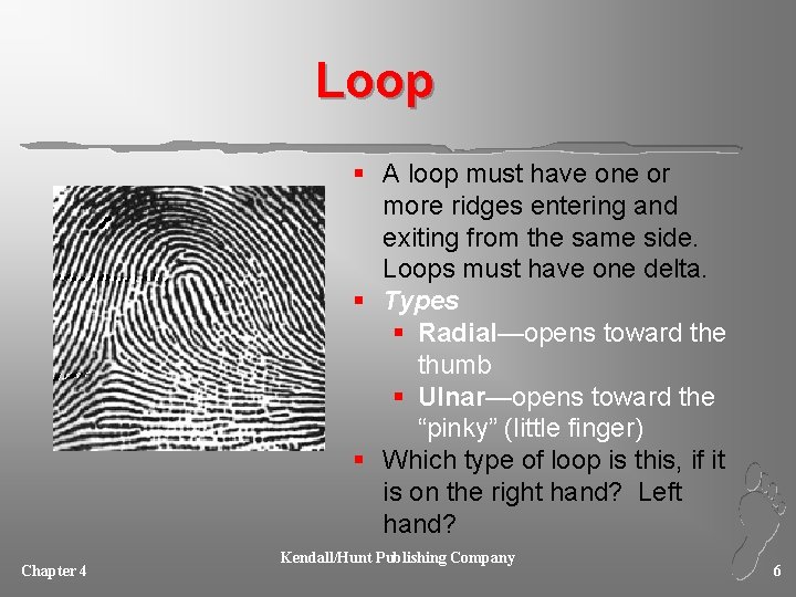 Loop § A loop must have one or more ridges entering and exiting from