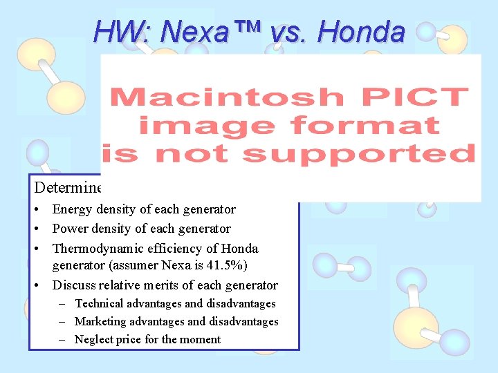 HW: Nexa™ vs. Honda Determine: • Energy density of each generator • Power density