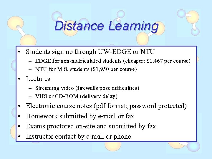 Distance Learning • Students sign up through UW-EDGE or NTU – EDGE for non-matriculated