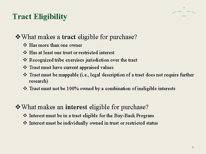 Tract Eligibility v. What makes a tract eligible for purchase? v v v Has