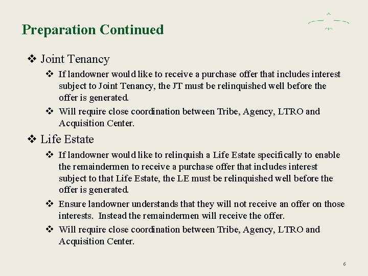 Preparation Continued v Joint Tenancy v If landowner would like to receive a purchase