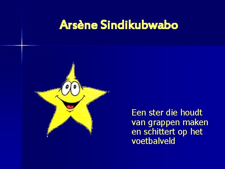 Arsène Sindikubwabo Een ster die houdt van grappen maken en schittert op het voetbalveld