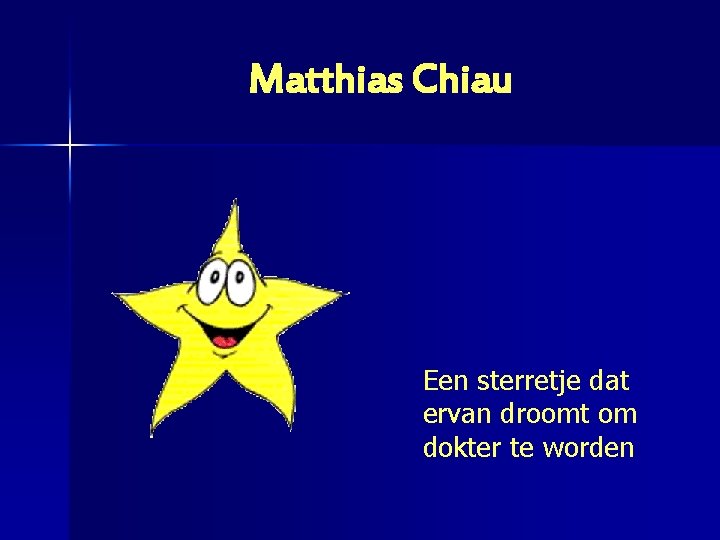 Matthias Chiau Een sterretje dat ervan droomt om dokter te worden 