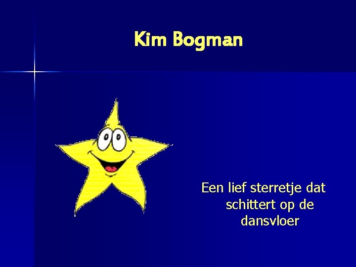 Kim Bogman Een lief sterretje dat schittert op de dansvloer 