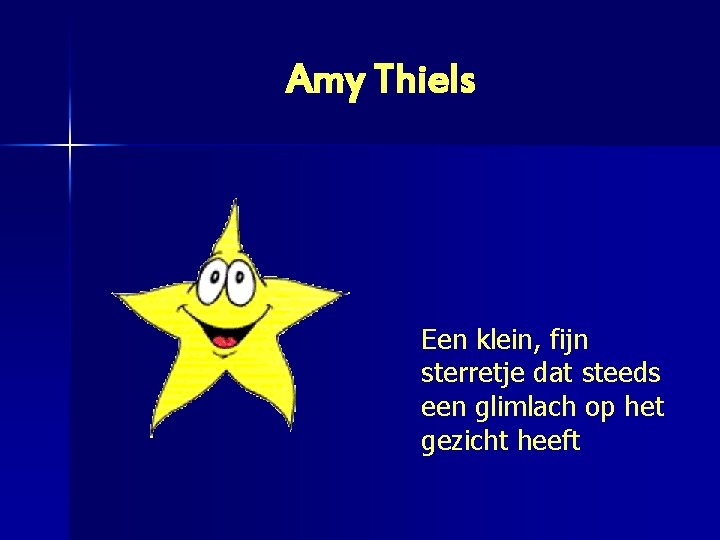 Amy Thiels Een klein, fijn sterretje dat steeds een glimlach op het gezicht heeft