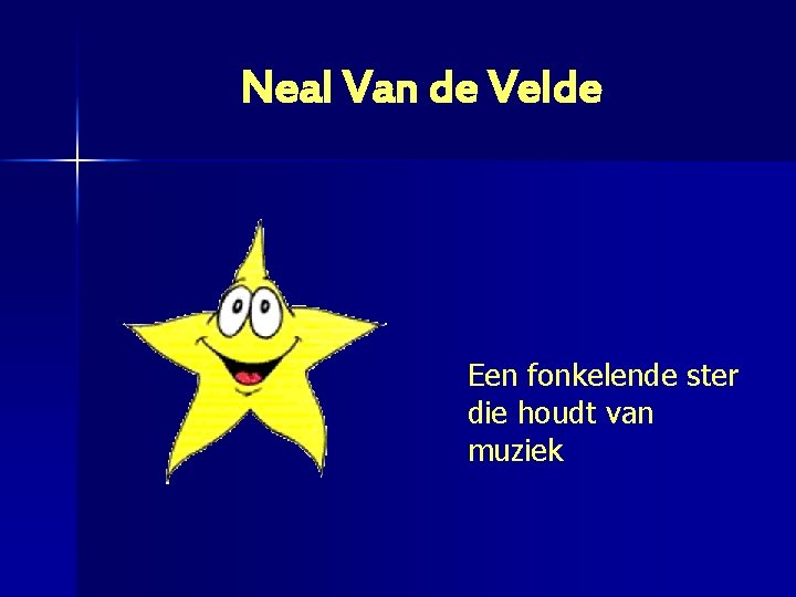 Neal Van de Velde Een fonkelende ster die houdt van muziek 