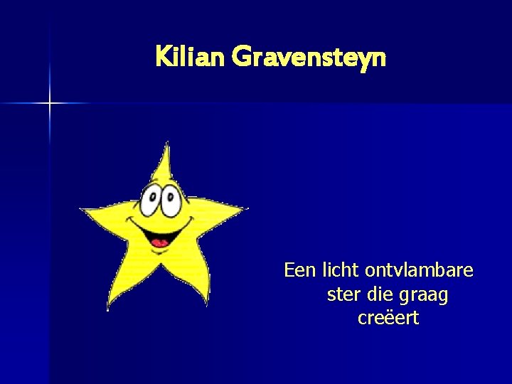 Kilian Gravensteyn Een licht ontvlambare ster die graag creëert 
