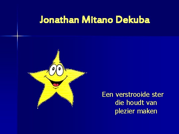 Jonathan Mitano Dekuba Een verstrooide ster die houdt van plezier maken 
