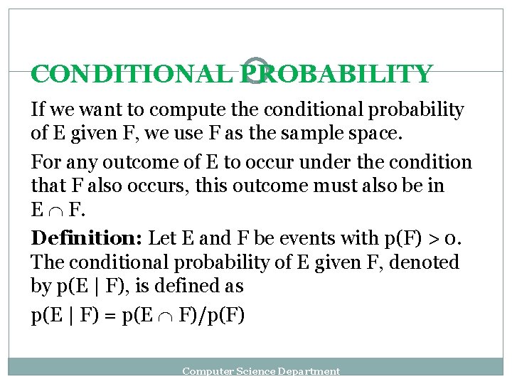 CONDITIONAL PROBABILITY If we want to compute the conditional probability of E given F,