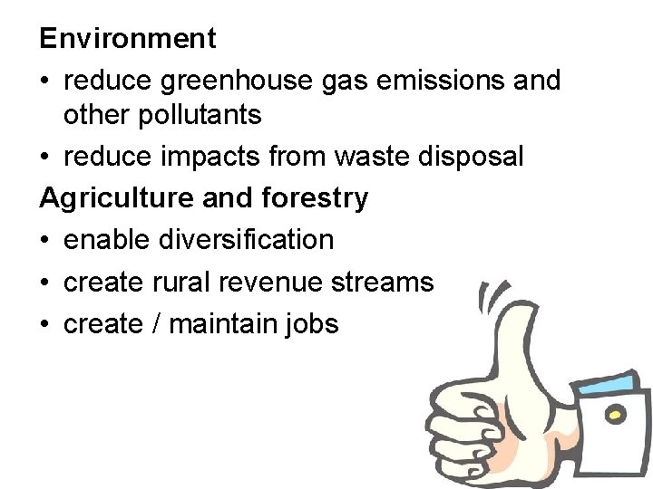 Environment • reduce greenhouse gas emissions and other pollutants • reduce impacts from waste