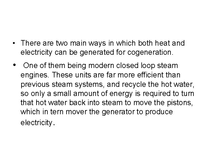  • There are two main ways in which both heat and electricity can