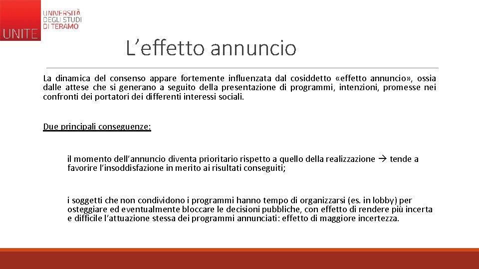 L’effetto annuncio La dinamica del consenso appare fortemente influenzata dal cosiddetto «effetto annuncio» ,