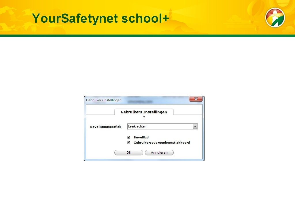 Your. Safetynet school+ 
