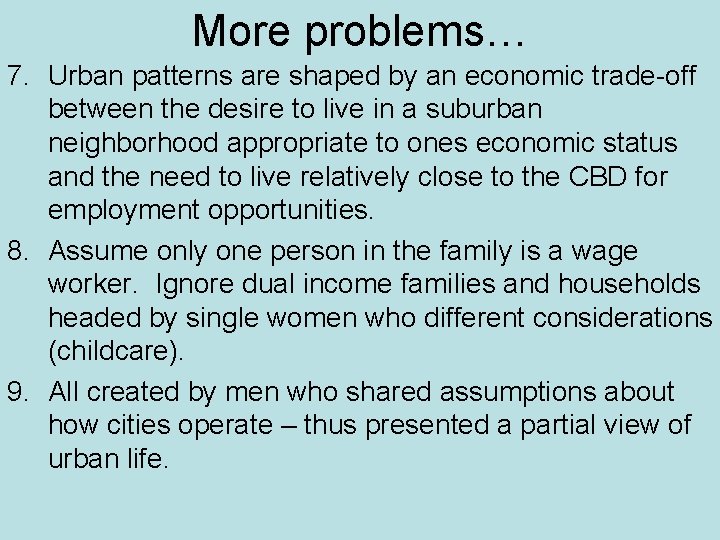 More problems… 7. Urban patterns are shaped by an economic trade-off between the desire