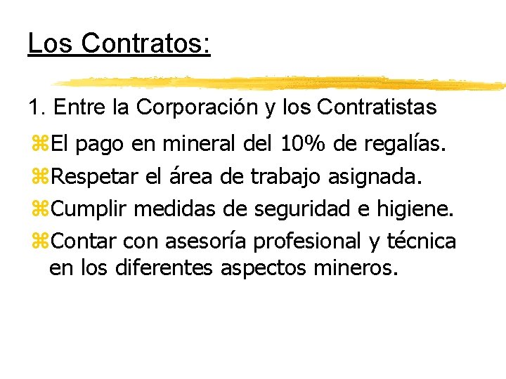 Los Contratos: 1. Entre la Corporación y los Contratistas z. El pago en mineral