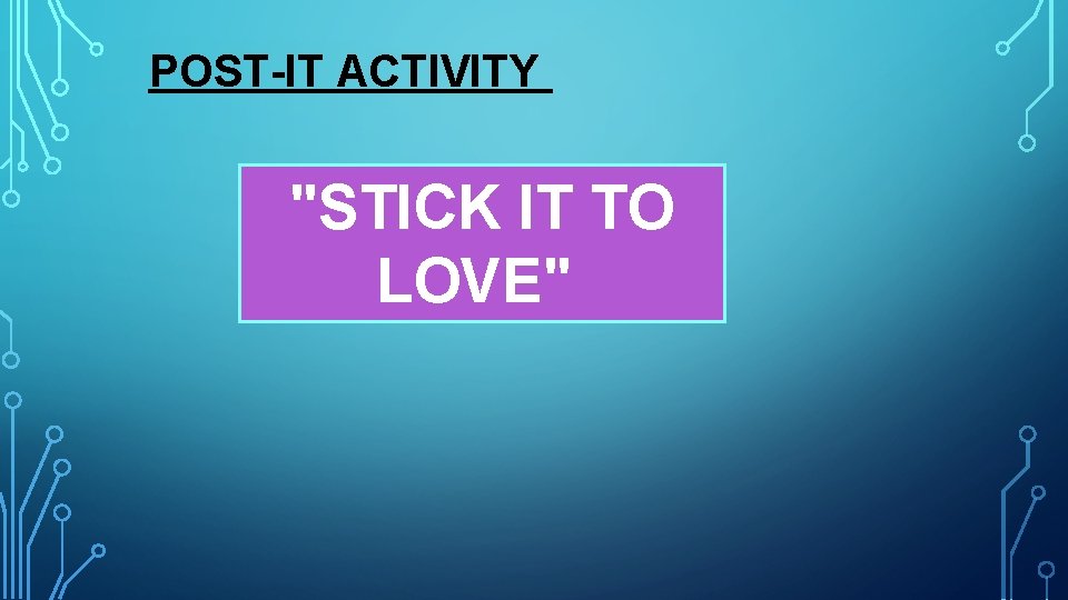 POST-IT ACTIVITY "STICK IT TO LOVE" 
