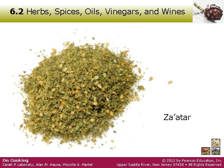 6. 2 Herbs, Spices, Oils, Vinegars, and Wines Za’atar On Cooking Sarah R Labensky,