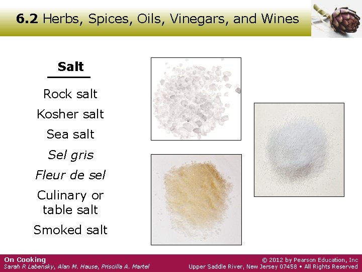 6. 2 Herbs, Spices, Oils, Vinegars, and Wines Salt Rock salt Kosher salt Sea